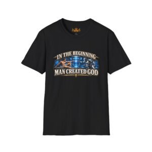 In The Beginning - Man Created God Graphic Tee